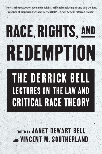 Race, Rights, and Redemption : The Derrick Bell Lectures on the Law and Critical Race Theory, EPUB eBook
