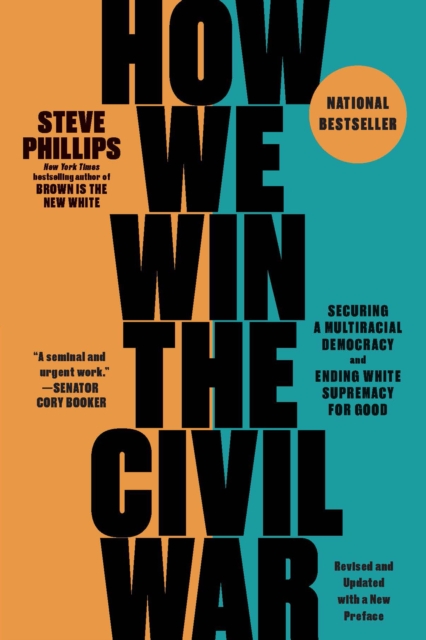 How We Win the Civil War : Securing a Multiracial Democracy and Ending White Supremacy for Good, Paperback / softback Book