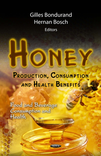 Honey : Production, Consumption and Health Benefits, PDF eBook