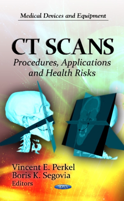 CT Scans : Procedures, Applications & Health Risks, Hardback Book