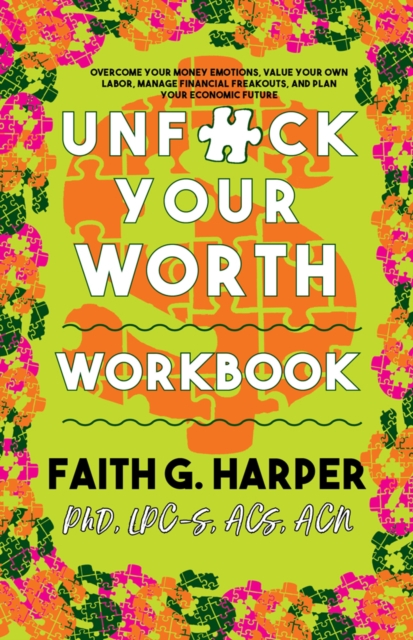 Unfuck Your Worth Workbook : Manage Your Money, Value Your Own Labor, and Stop Financial Freakouts in a Capitalist Hellscape, Paperback / softback Book