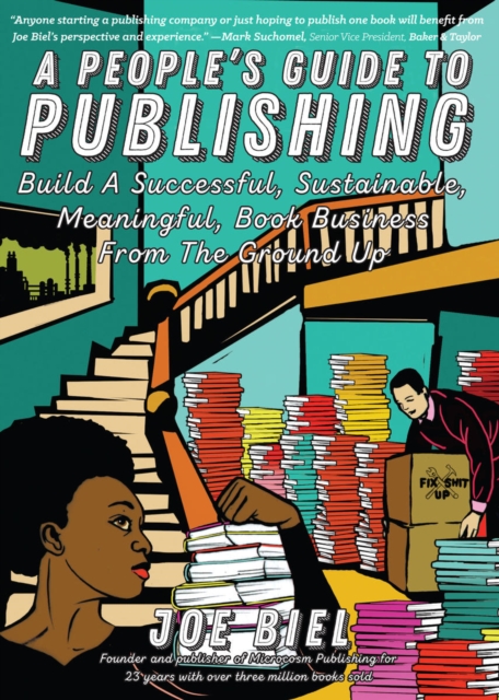 People's Guide to Publishing : Building a Successful, Sustainable, Meaningful Book Business From the Ground Up, EPUB eBook
