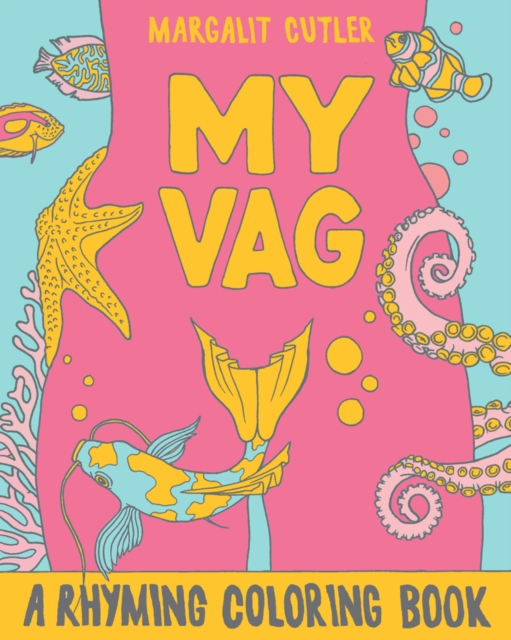 My Vag : A Rhyming Coloring Book, Paperback / softback Book