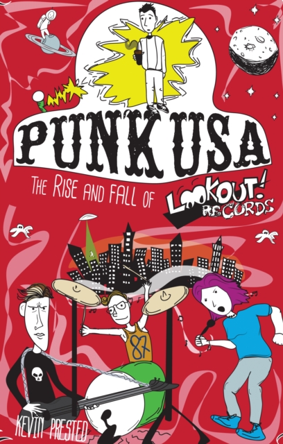 Punk USA : The Rise and Downfall of Lookout! Records, PDF eBook