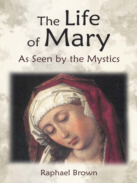 The Life of Mary As Seen by the Mystics, EPUB eBook