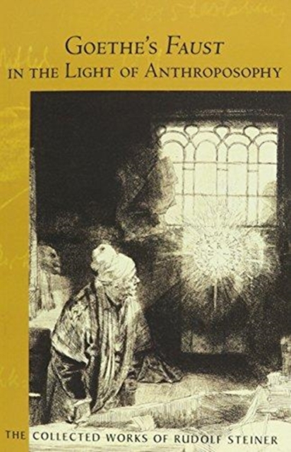 Goethe's Faust in the Light of Anthroposophy, Paperback / softback Book