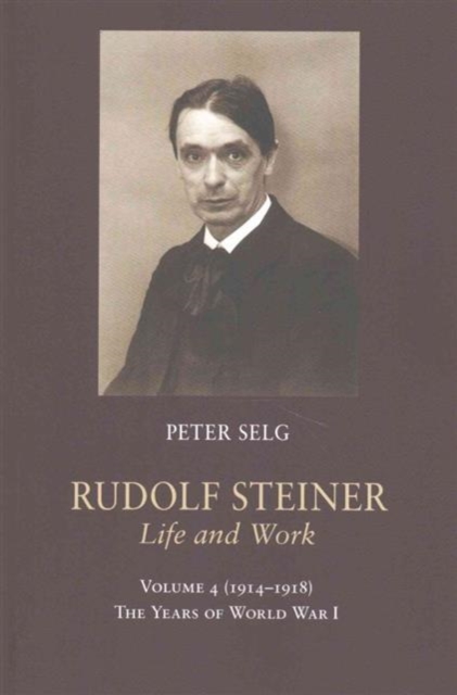 Rudolf Steiner, Life and Work : The Years of World War I, Paperback / softback Book