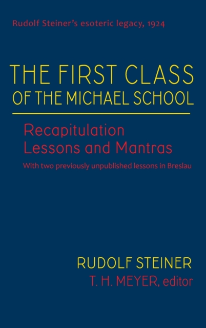 The First Class of the Michael School : Recapitulation Lessons and Mantras (Cw 270), Hardback Book