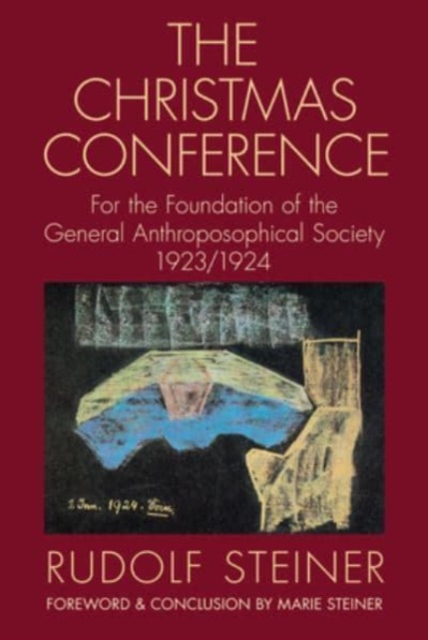 The Christmas Conference : For the Foundation of the General Anthroposophical Society 1923/1924 (Cw 260), Paperback / softback Book