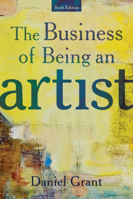 The Business of Being an Artist : Sixth Edition, EPUB eBook