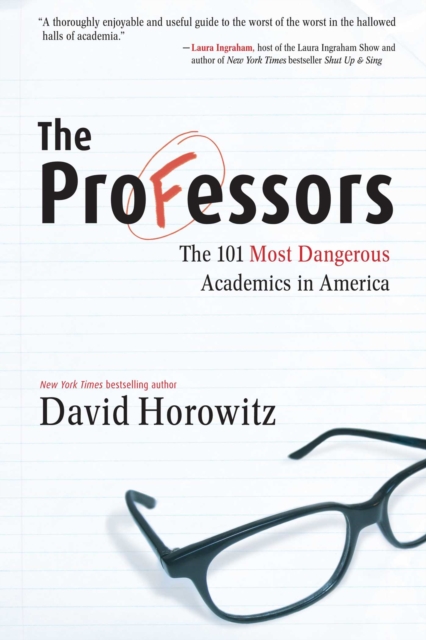 The Professors : The 101 Most Dangerous Academics in America, EPUB eBook