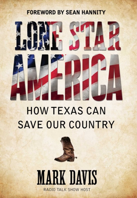 Lone Star America : How Texas Can Save Our Country, EPUB eBook