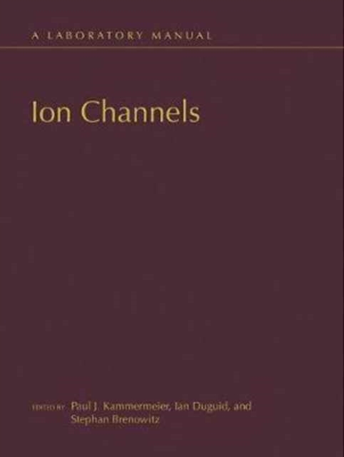 Ion Channels: A Laboratory Manual, Hardback Book