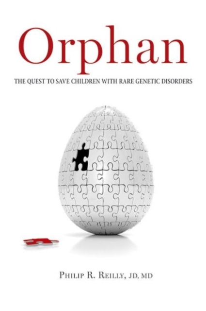 Orphan: The Quest to Save Children with Rare Genetic Disorders, Hardback Book