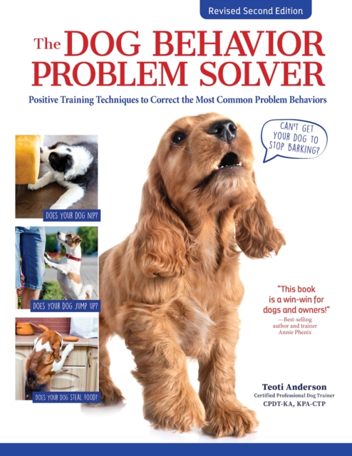The Dog Behavior Problem Solver, 2nd Edition : Positive Training Techniques to Correct the Most Common Problem Behaviors, Paperback / softback Book