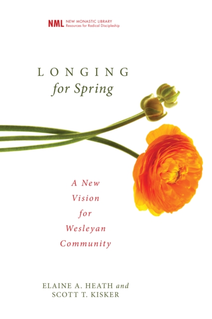 Longing for Spring : A New Vision for Wesleyan Community, EPUB eBook