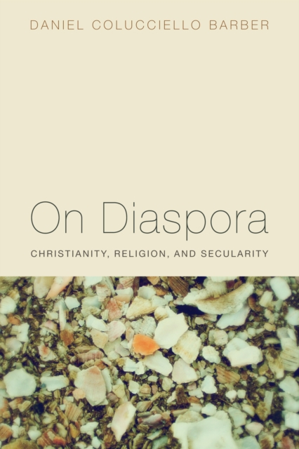 On Diaspora : Christianity, Religion, and Secularity, EPUB eBook