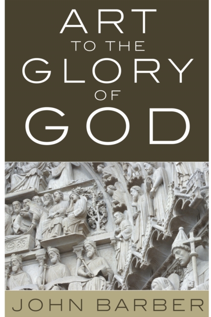 Art to the Glory of God, EPUB eBook