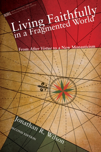 Living Faithfully in a Fragmented World, Second Edition : From 'After Virtue' to a New Monasticism, EPUB eBook
