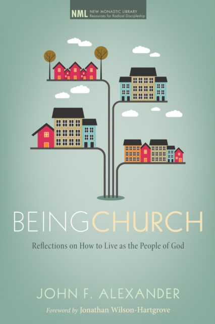 Being Church : Reflections on How to Live as the People of God, EPUB eBook
