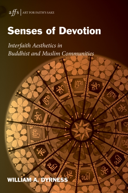 Senses of Devotion : Interfaith Aesthetics in Buddhist and Muslim Communities, EPUB eBook