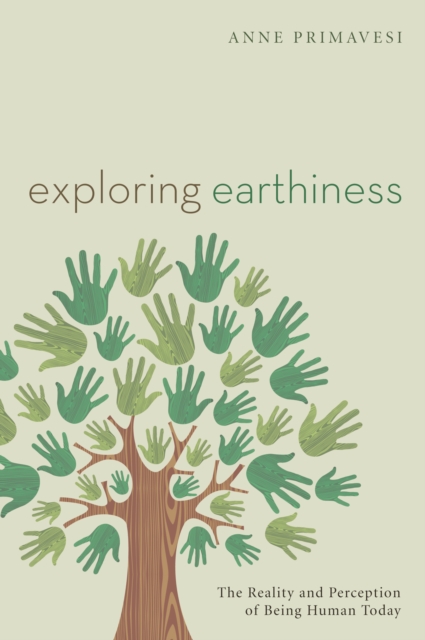 Exploring Earthiness : The Reality and Perception of Being Human Today, EPUB eBook