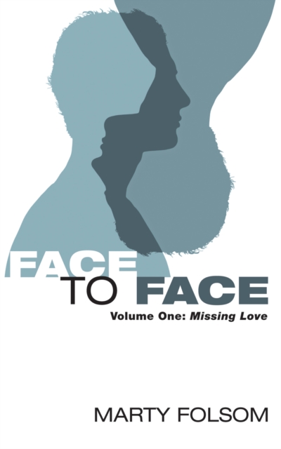 Face to Face, Volume One : Missing Love, EPUB eBook