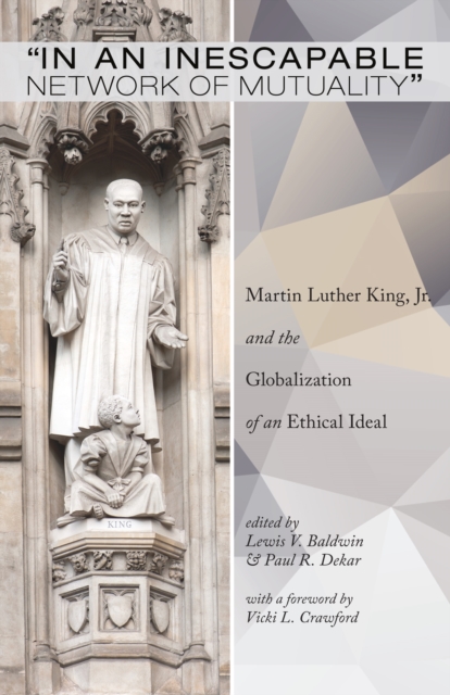 In an Inescapable Network of Mutuality : Martin Luther King, Jr. and the Globalization of an Ethical Ideal, EPUB eBook