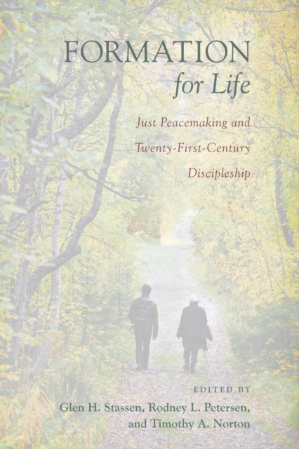 Formation for Life : Just Peacemaking and Twenty-First-Century Discipleship, EPUB eBook