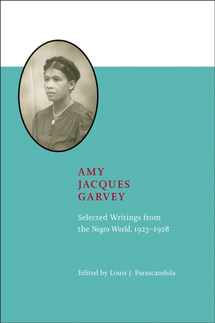 Amy Jacques Garvey : Selected Writings from the Negro World, 1923–1928, Hardback Book