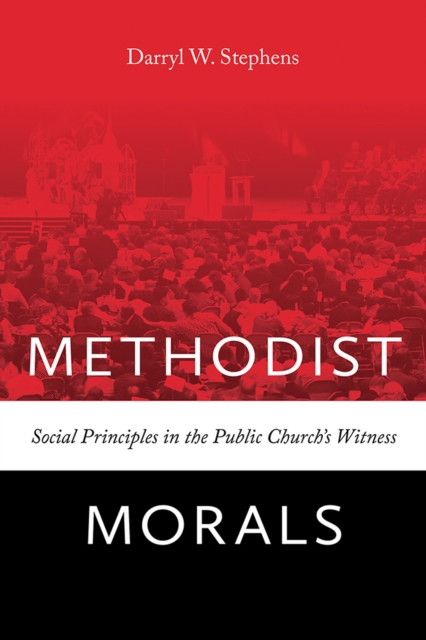 Methodist Morals : Social Principles in the Public Church's Witness, Hardback Book
