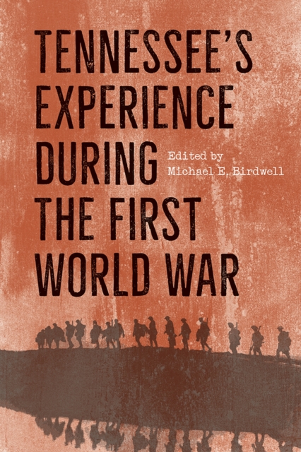 Tennessee's Experience during the First World War, Hardback Book