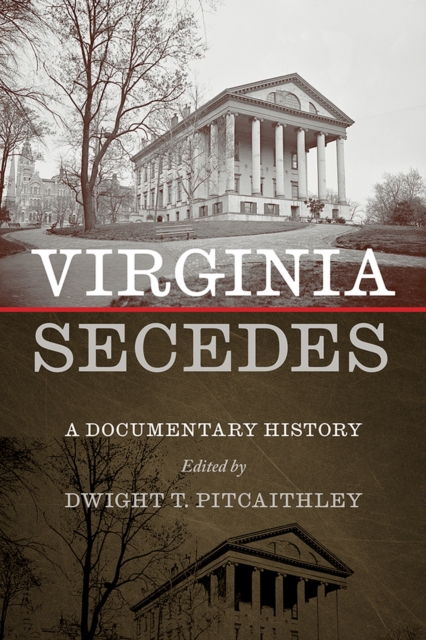 Virginia Secedes : A Documentary History, Hardback Book