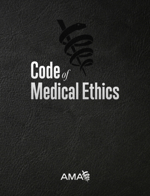 Code of Medical Ethics of the American Medical Association, Hardback Book