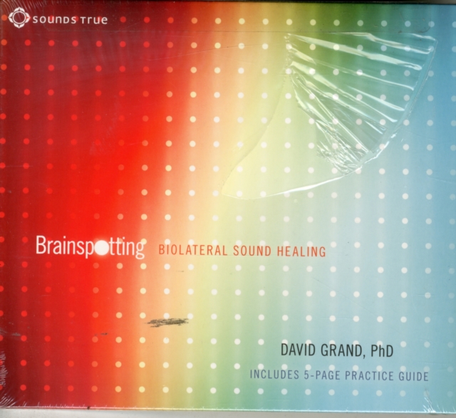 Brainspotting : Biolateral Sound Healing to Enhance Your Brain, CD-Audio Book