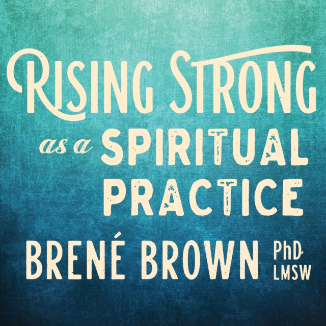 Rising Strong as a Spiritual Practice, CD-Audio Book