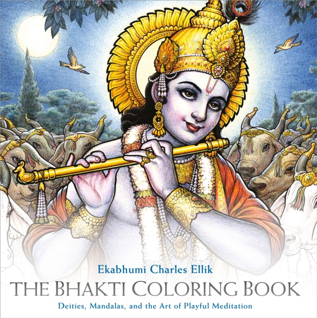 The Bhakti Coloring Book : Deities, Mandalas, and the Art of Playful Meditation, Paperback / softback Book