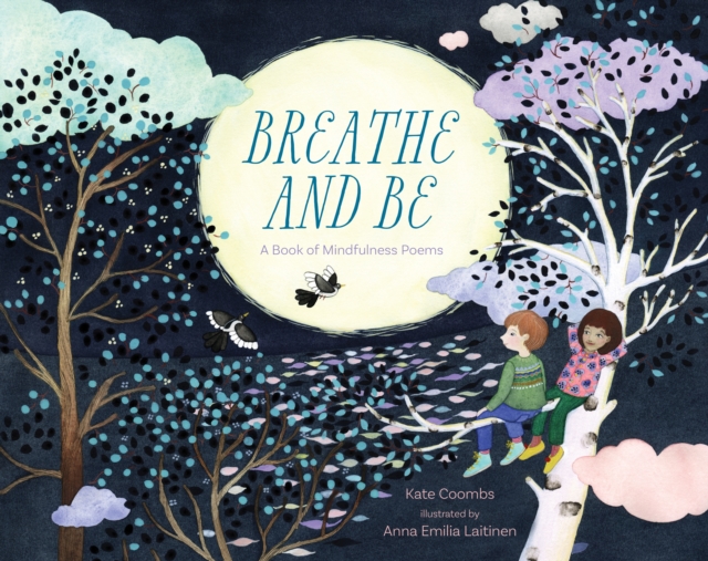 Breathe and be : A Book of Mindfulness Poems, Hardback Book