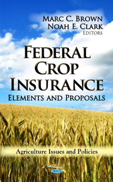 Federal Crop Insurance : Elements & Proposals, Hardback Book