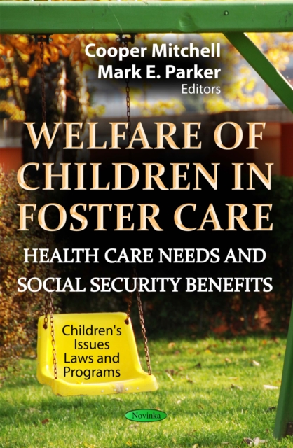 Welfare of Children in Foster Care : Health Care Needs and Social Security Benefits, PDF eBook