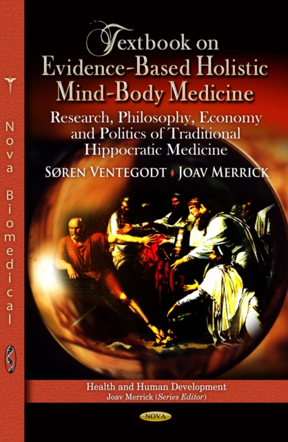 Textbook on Evidence-Based Holistic Mind-Body Medicine : Research, Philosophy, Economy and Politics of Traditional Hippocratic Medicine, PDF eBook