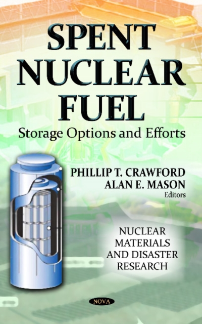 Spent Nuclear Fuel : Storage Options & Efforts, Hardback Book