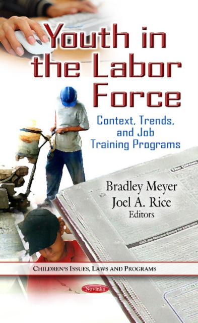 Youth in the Labor Force : Context, Trends & Job Training Programs, Paperback / softback Book