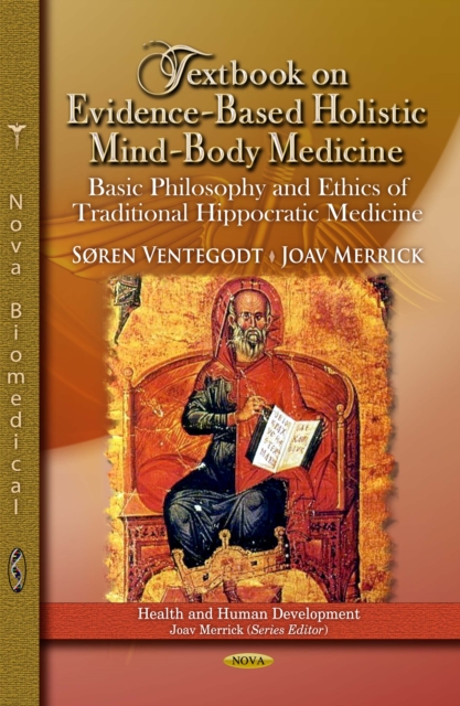 Textbook on Evidence-Based Holistic Mind-Body Medicine : Basic Philosophy and Ethics of Traditional Hippocratic Medicine, PDF eBook