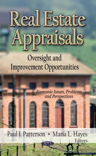 Real Estate Appraisals : Oversight and Improvement Opportunities, PDF eBook