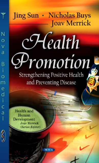Health Promotion : Strengthening Positive Health & Preventing Disease, Hardback Book