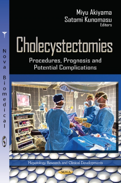 Cholecystectomies : Procedures, Prognosis & Potential Complications, Hardback Book