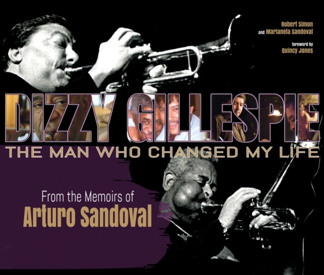 Dizzy Gillespie : The Man Who Changed My Life, Book Book