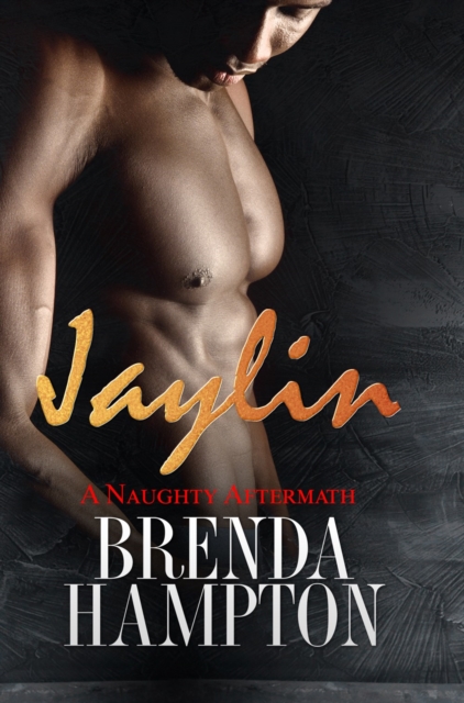 Jaylin: A Naughty Aftermath : Naughty Series, Hardback Book
