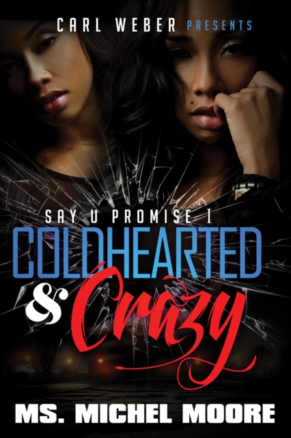 Coldhearted & Crazy : Say U Promise 1, EPUB eBook